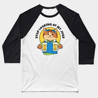 Stop Looking at My Jugs Cat Baseball T-Shirt